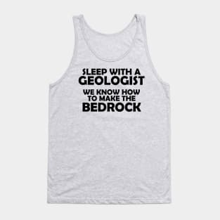 Geologist Funny Quote | BedRock Tank Top